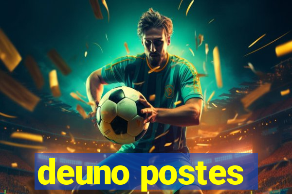 deuno postes